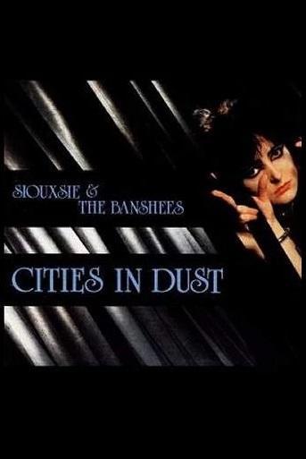 Siouxsie and The Banshees: Cities In Dust (Vídeo musical)