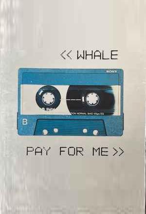 Whale: Pay for Me (Music Video)