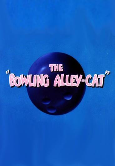 The Bowling Alley-Cat (S)