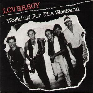 Loverboy: Working for the Weekend (Vídeo musical)