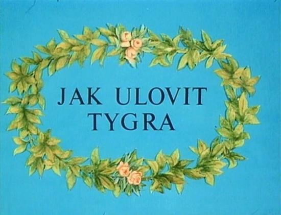 Jak ulovit tygra (C)