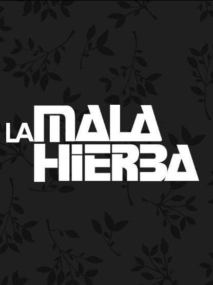 La mala hierba (TV Series)