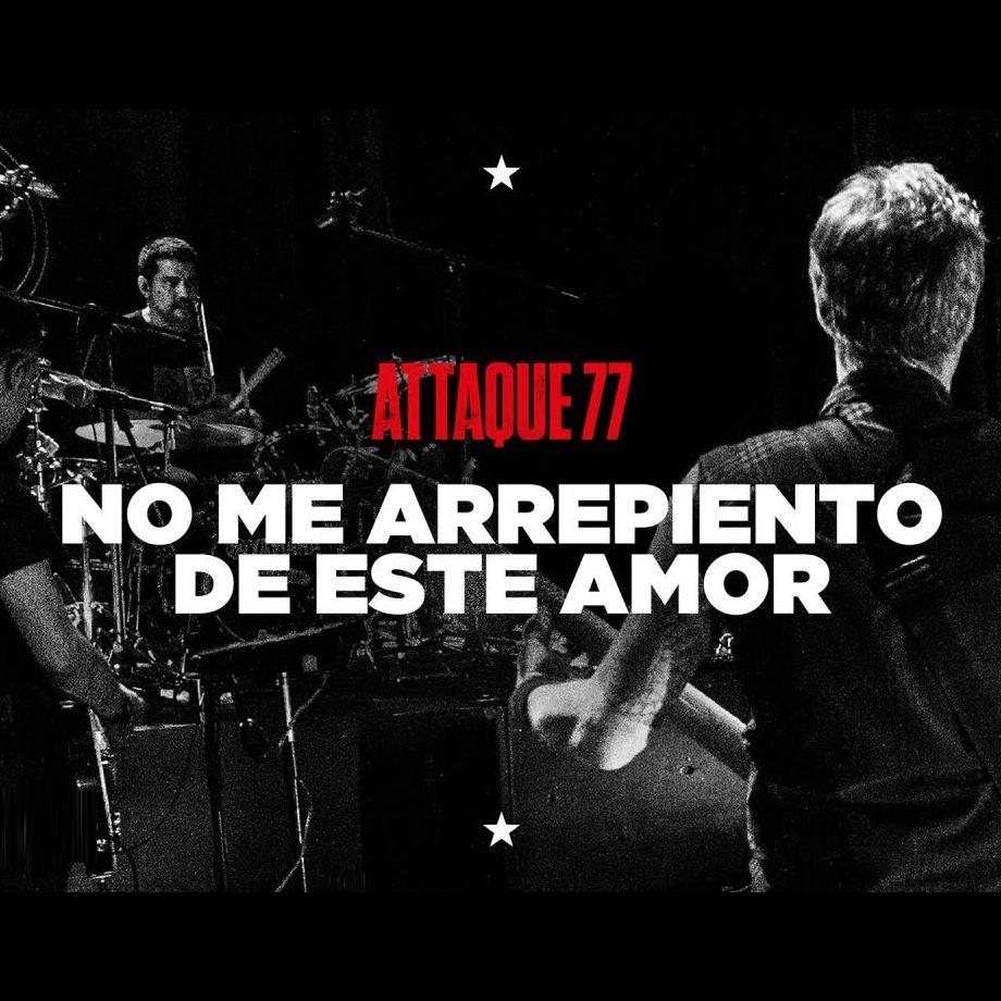 Attaque 77: No me arrepiento de este amor (Vídeo musical)