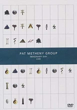 Pat Metheny Group: Imaginary Day Live