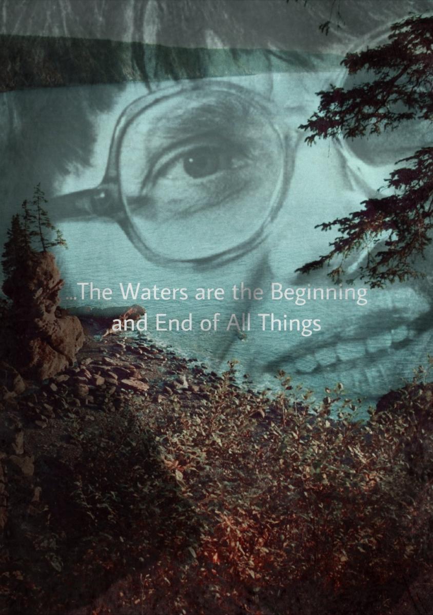 ...The Waters are the Beginning and End of All Things (C)