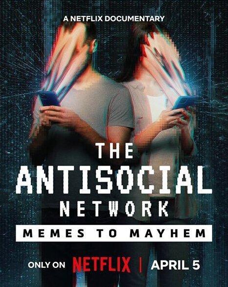 The Antisocial Network: Memes to Mayhem