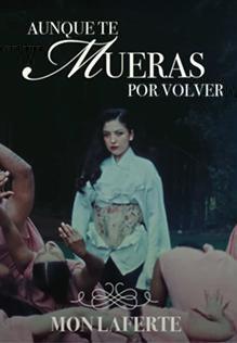 Mon Laferte: Aunque te mueras por volver (Vídeo musical)