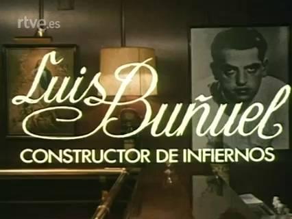 Luis Buñuel, constructor de infiernos