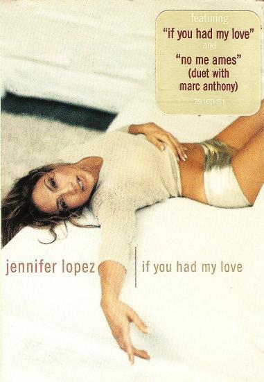 Jennifer Lopez: If You Had My Love (Vídeo musical)