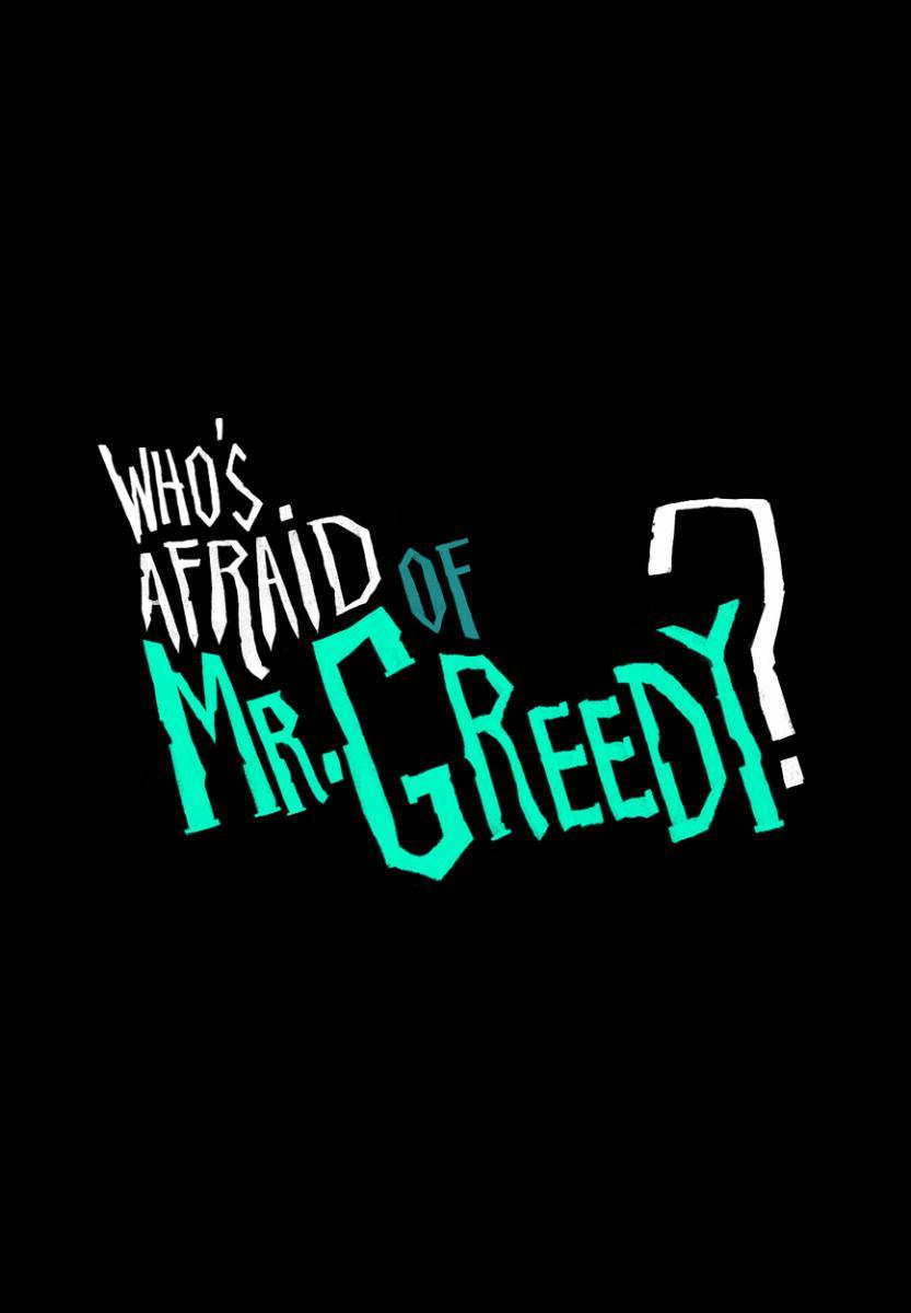 Who's Afraid of Mr. Greedy? (C)