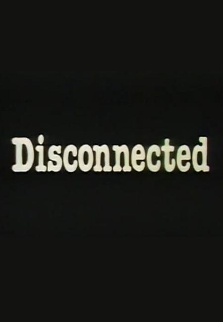 Disconnected (S)