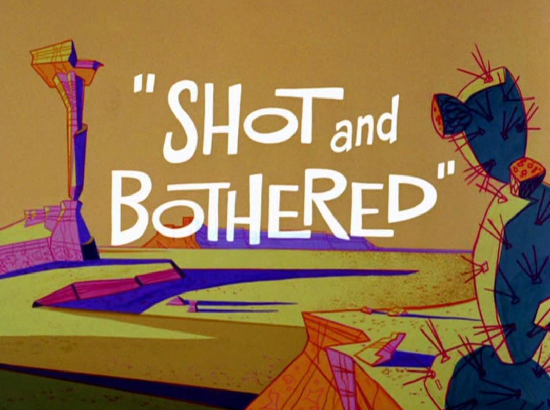 Shot and Bothered (S)