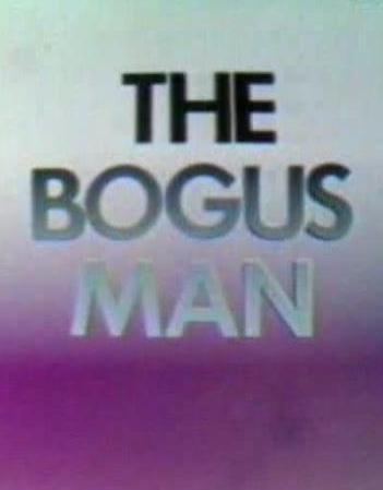 The Bogus Man (S)