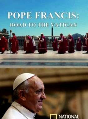 Pope Francis: Road to the Vatican (TV)