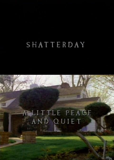 Más allá de los límites de la realidad: Shatterday/A Little Peace and Quiet (Ep)
