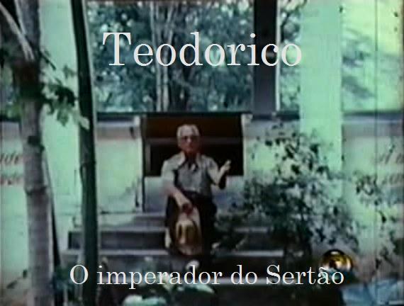 Teodorico, o Imperador do Sertão