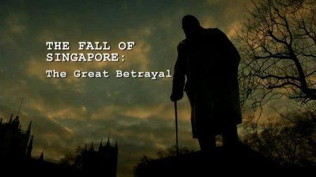 The Fall of Singapore: The Great Betrayal (TV)