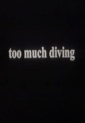 Too Much Diving (C)