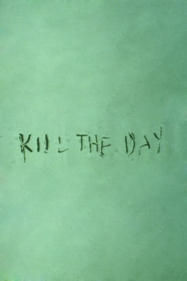 Kill the Day (C)