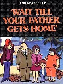 Wait Till Your Father Gets Home (TV Series)