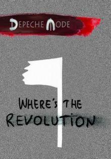 Depeche Mode: Where's the Revolution (Music Video)