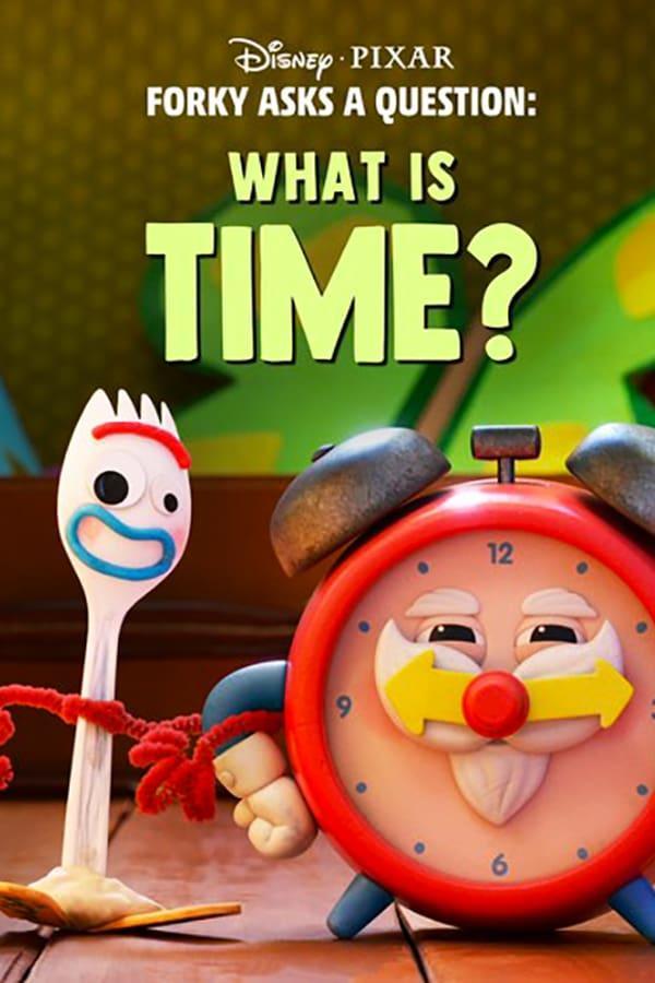 Forky Asks a Question: What is Time? (Ep) (S)