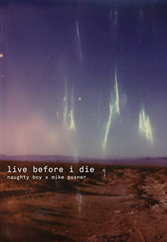 Naughty Boy, Mike Posner: Live Before I Die (Vídeo musical)