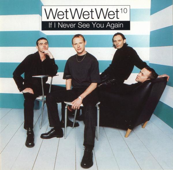 Wet Wet Wet: If I Never See You Again (Music Video)