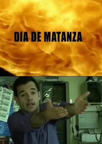 Día de matanza (S)