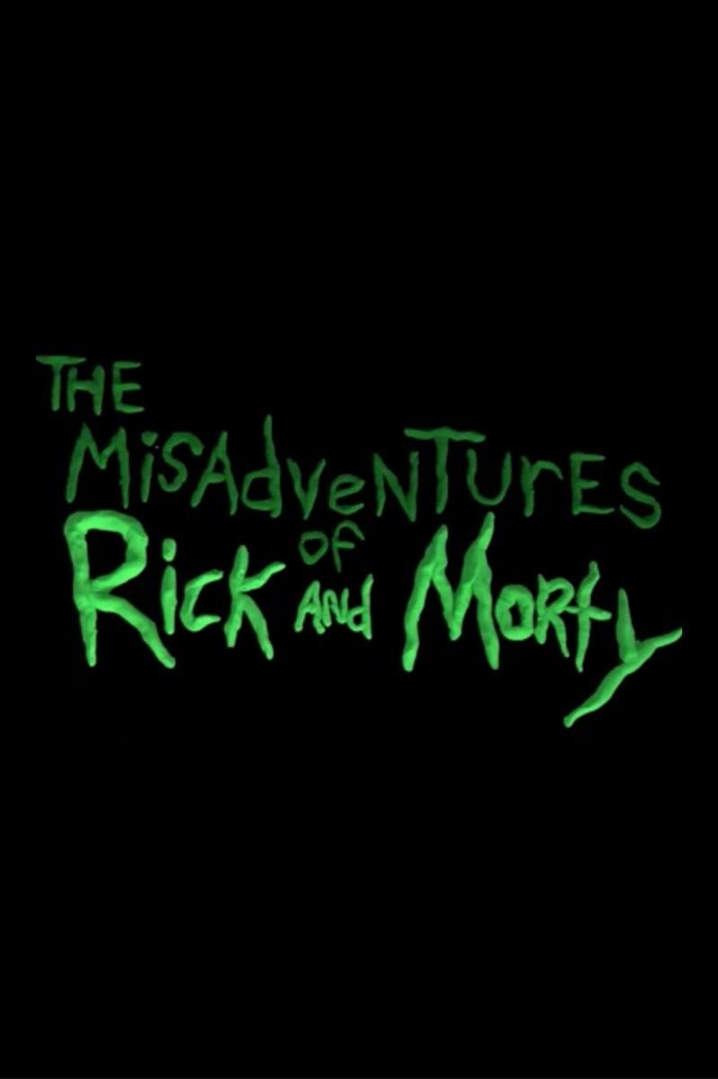 The Misadventures of Rick and Morty (C)