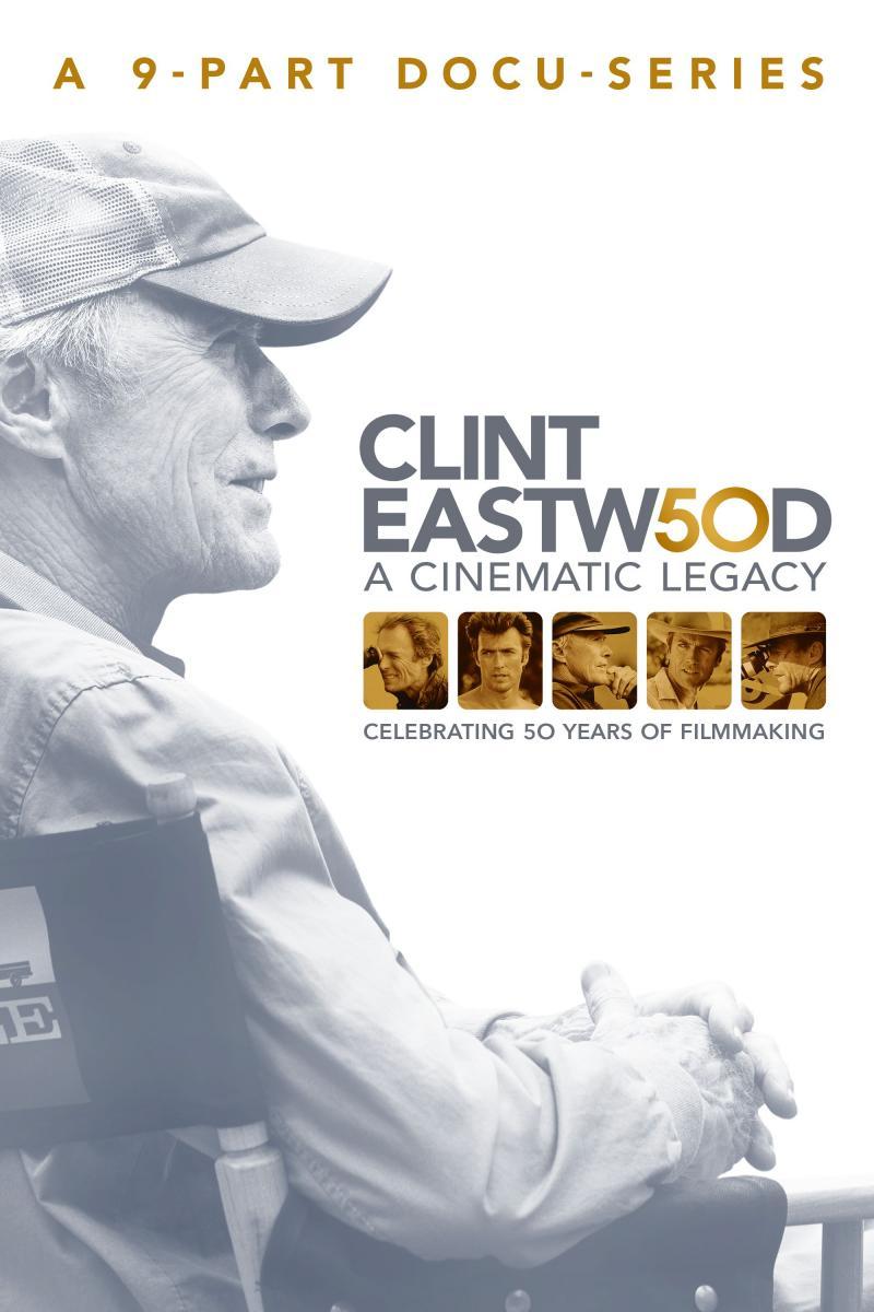 Clint Eastwood: A Cinematic Legacy (TV Miniseries)
