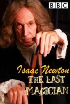 Isaac Newton: The Last Magician (TV)