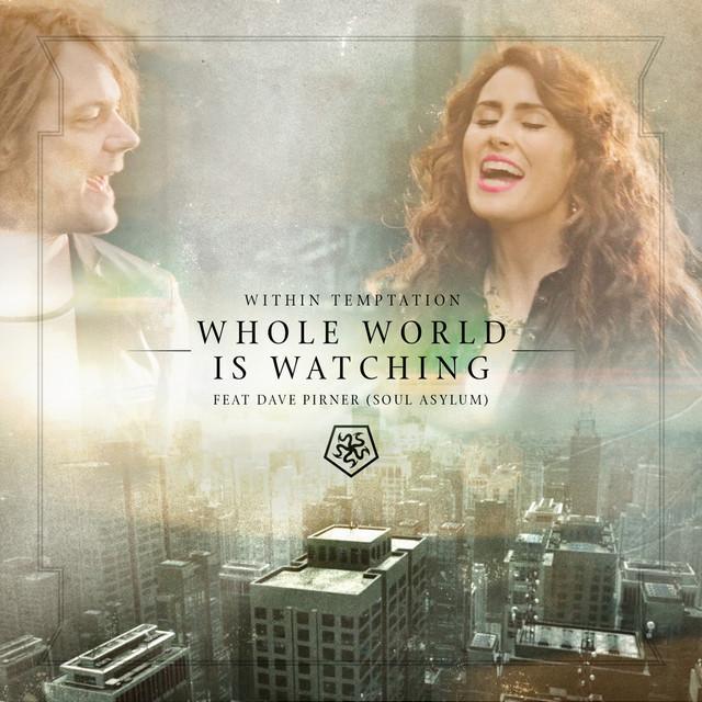 Within Temptation feat. Dave Pirner: Whole World Is Watching (Music Video)