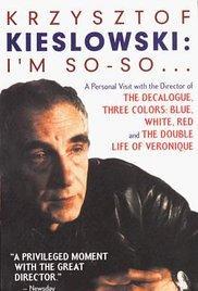 Krzysztof Kieslowski: I'm So-So…