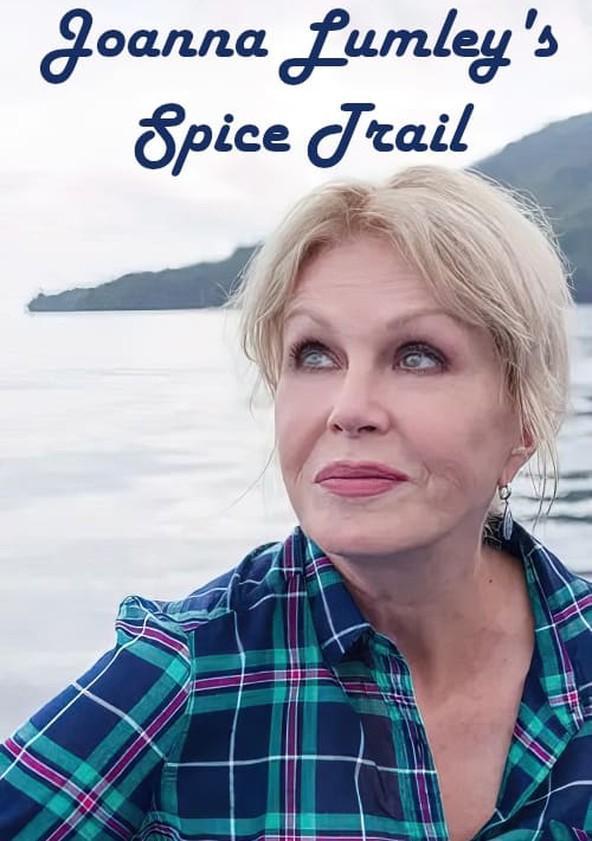 Joanna Lumley's Spice Trail Adventure (TV Miniseries)