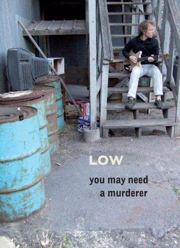 Low: You May Need a Murderer