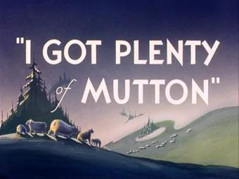 I Got Plenty of Mutton (C)