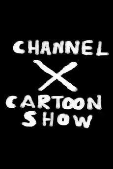 Channel X Cartoon Show (C)