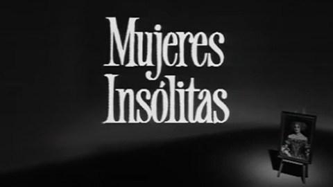 Mujeres insólitas (TV Series)