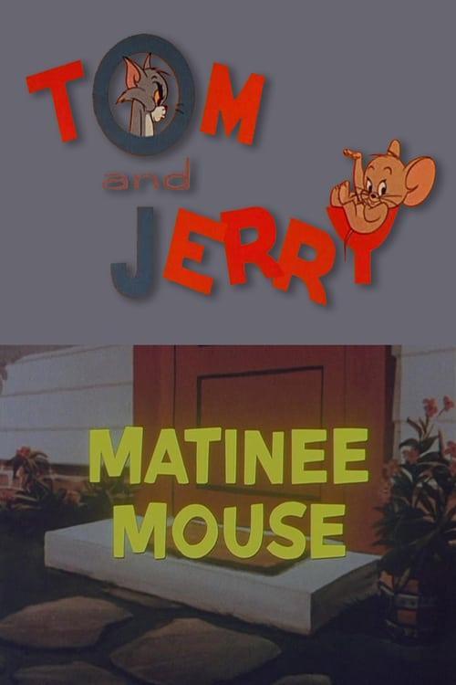 Tom y Jerry: Matinee Mouse (C)
